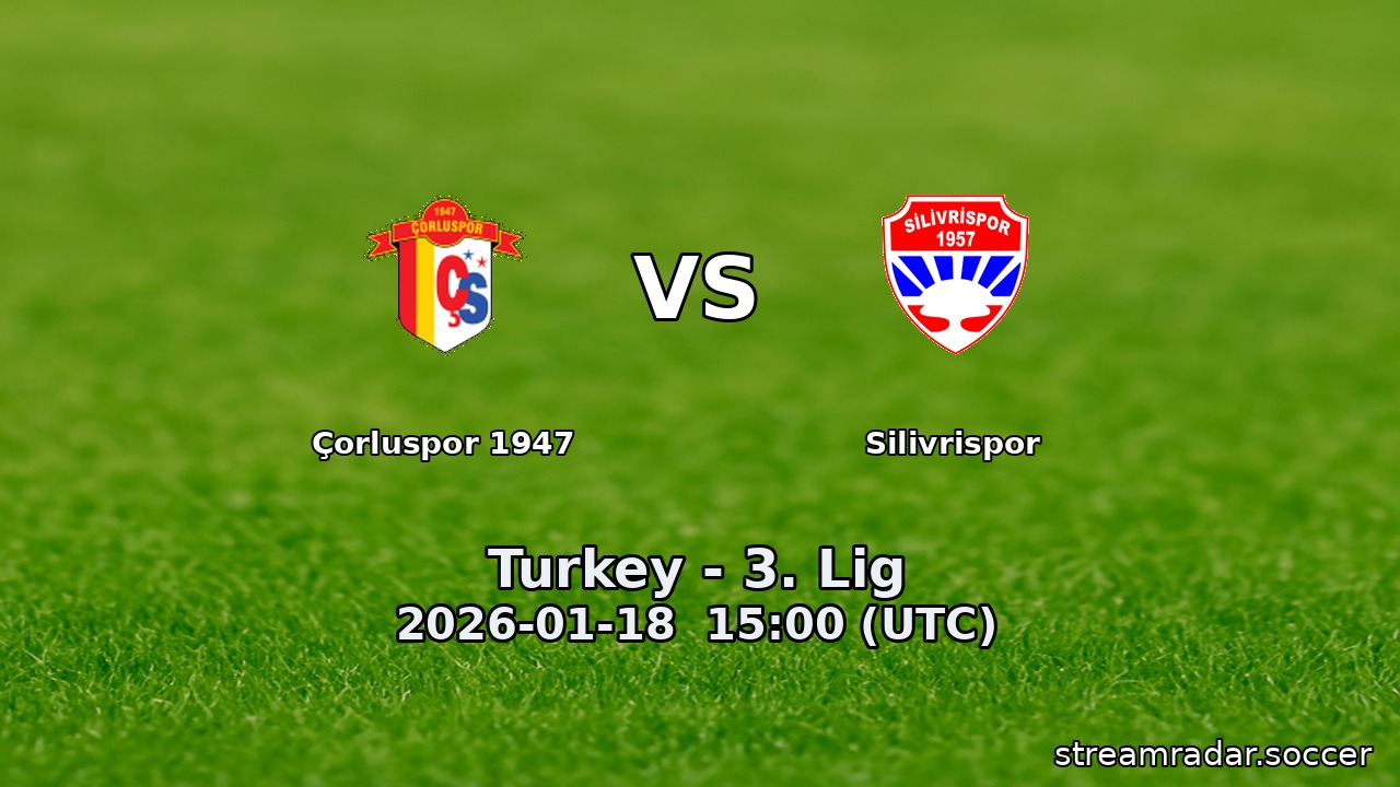 Çorluspor 1947 vs Silivrispor