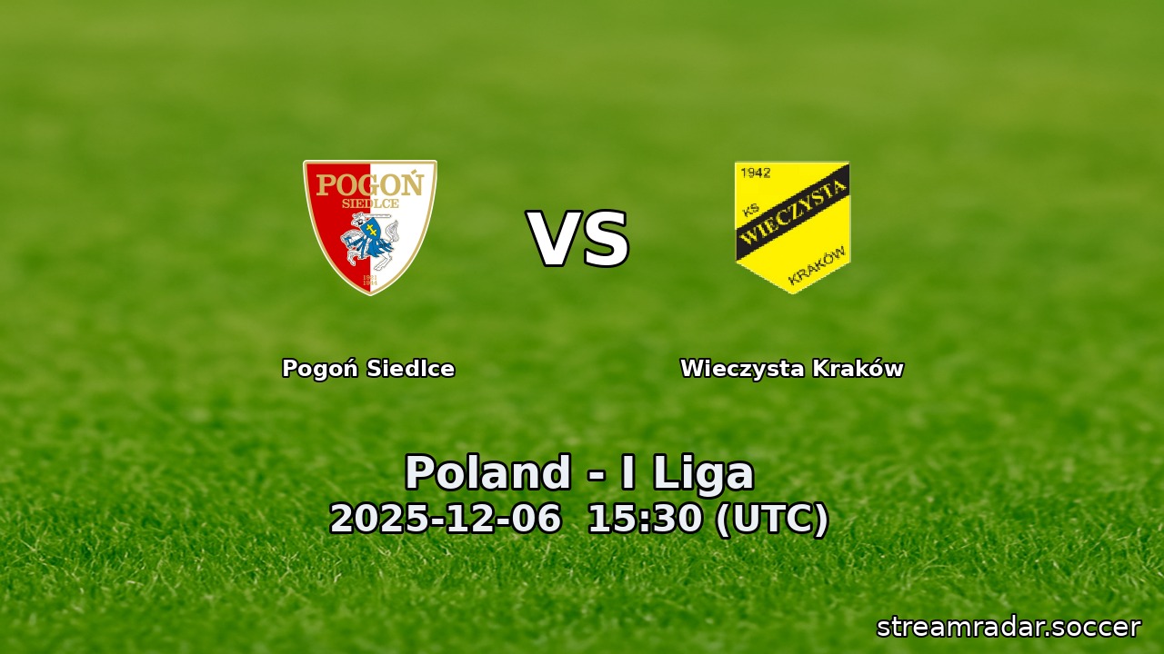 Pogoń Siedlce vs Wieczysta Kraków