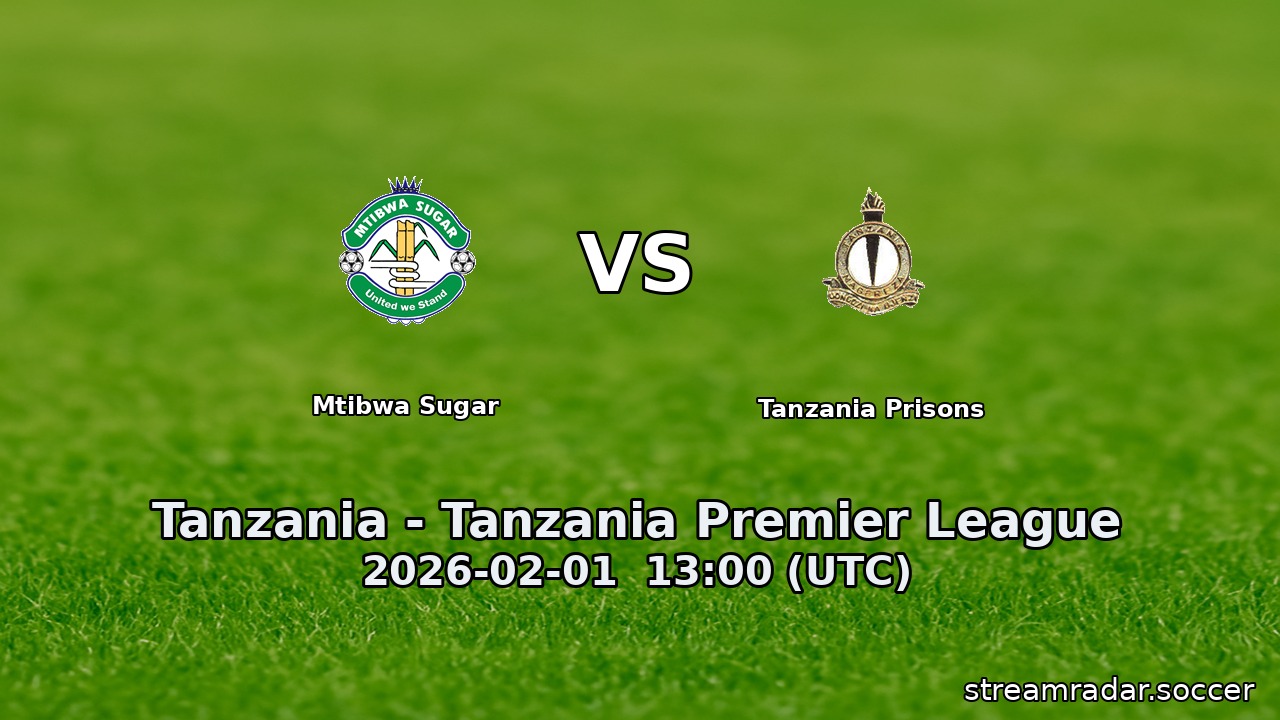 Mtibwa Sugar vs Tanzania Prisons