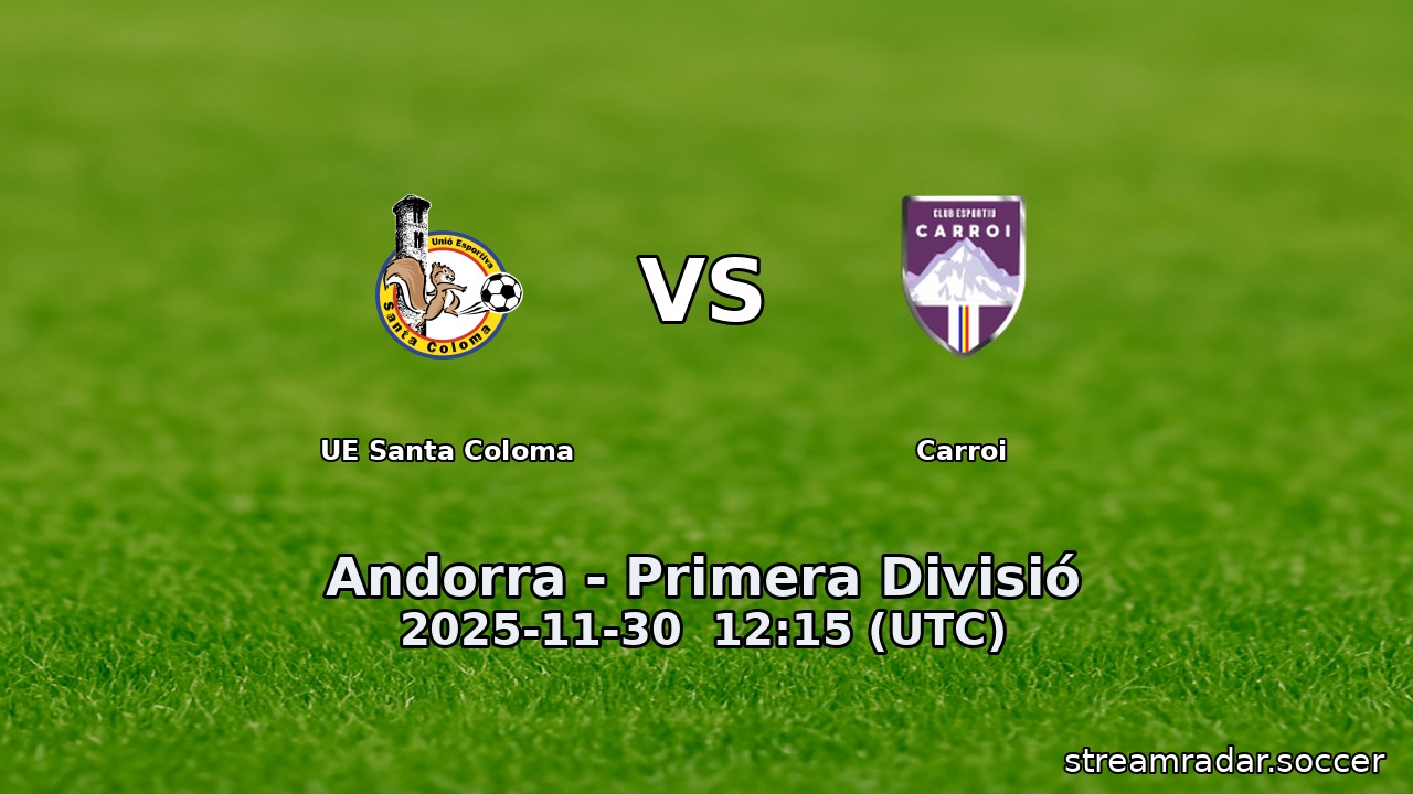 UE Santa Coloma vs Carroi
