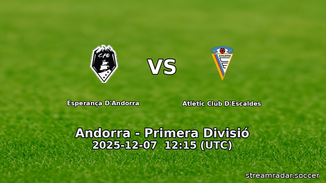 Esperança D'Andorra vs Atlètic Club D'Escaldes