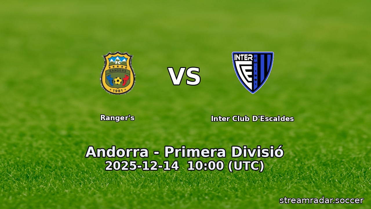 Ranger's vs Inter Club D'Escaldes