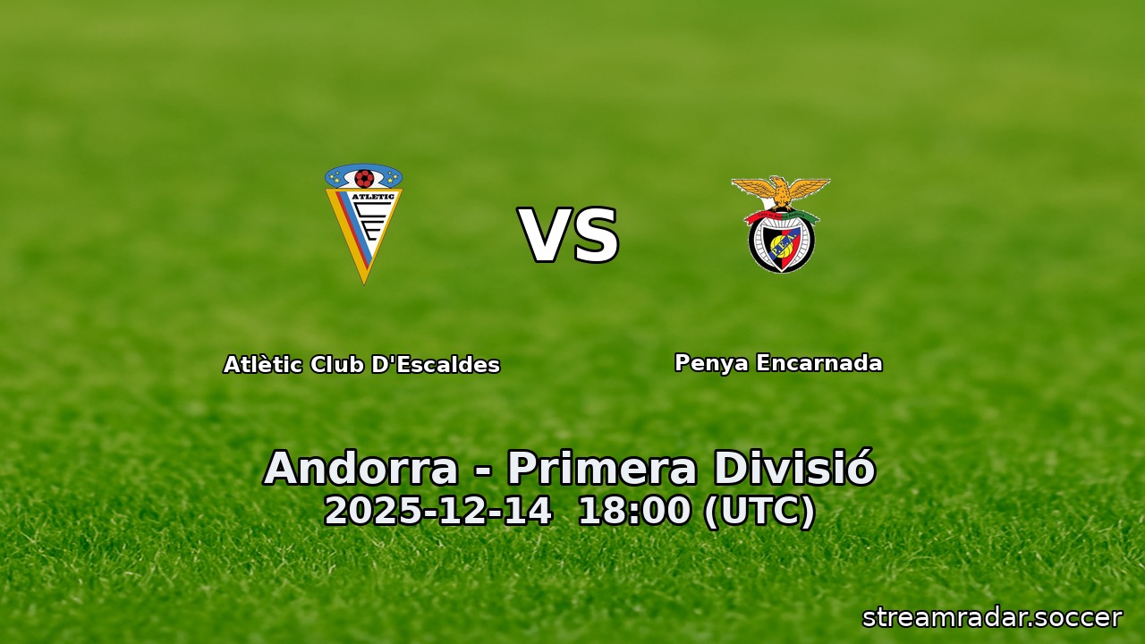 Atlètic Club D'Escaldes vs Penya Encarnada