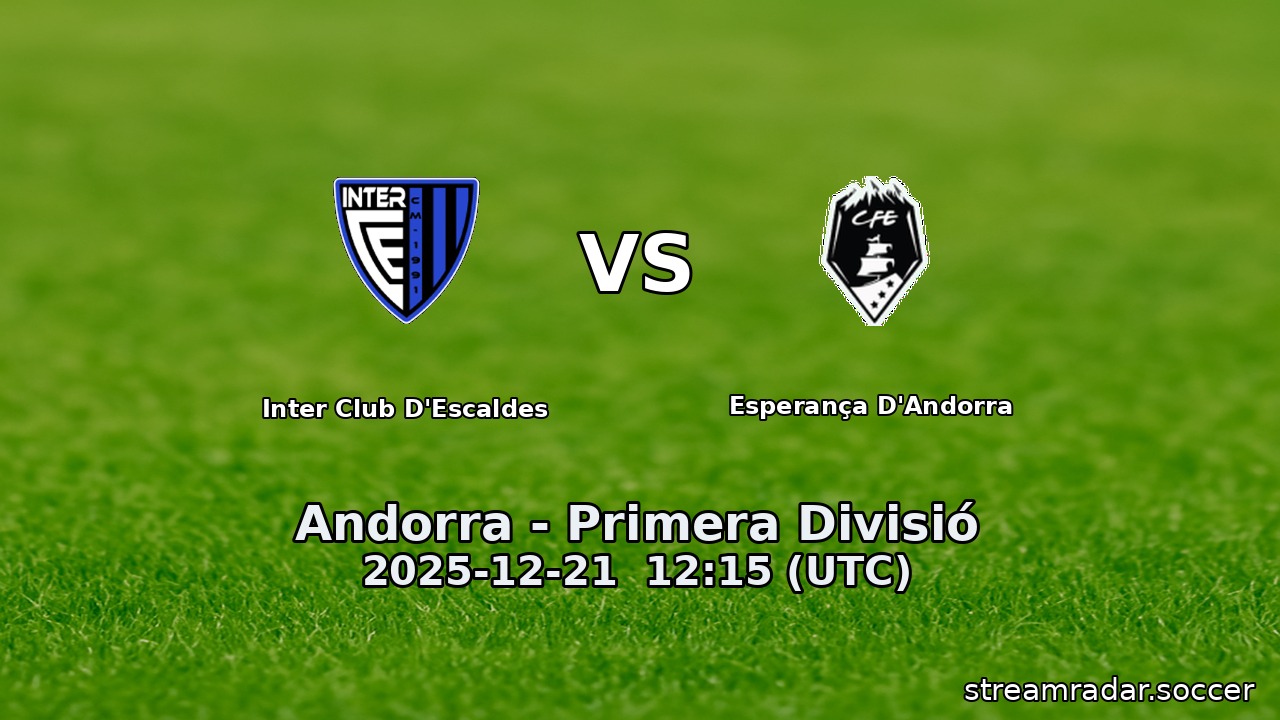 Inter Club D'Escaldes vs Esperança D'Andorra