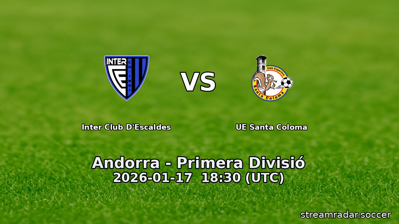 Inter Club D'Escaldes vs UE Santa Coloma