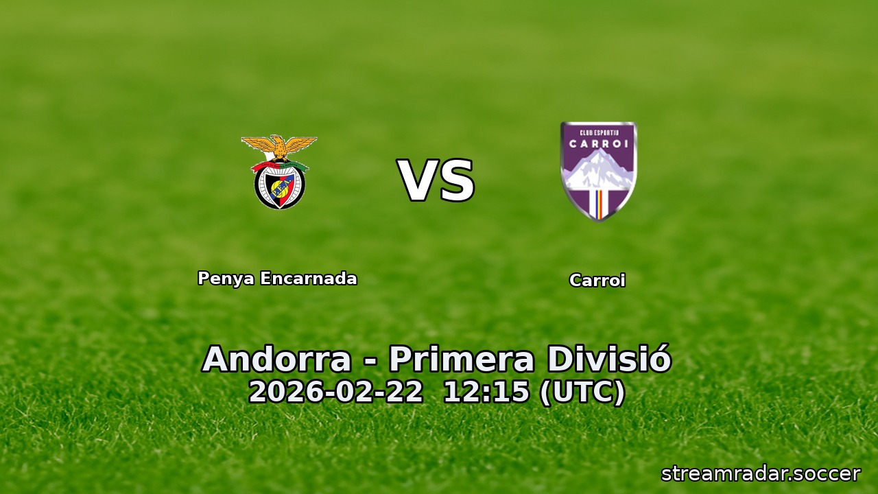 Penya Encarnada vs Carroi