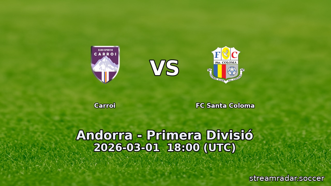 Carroi vs FC Santa Coloma