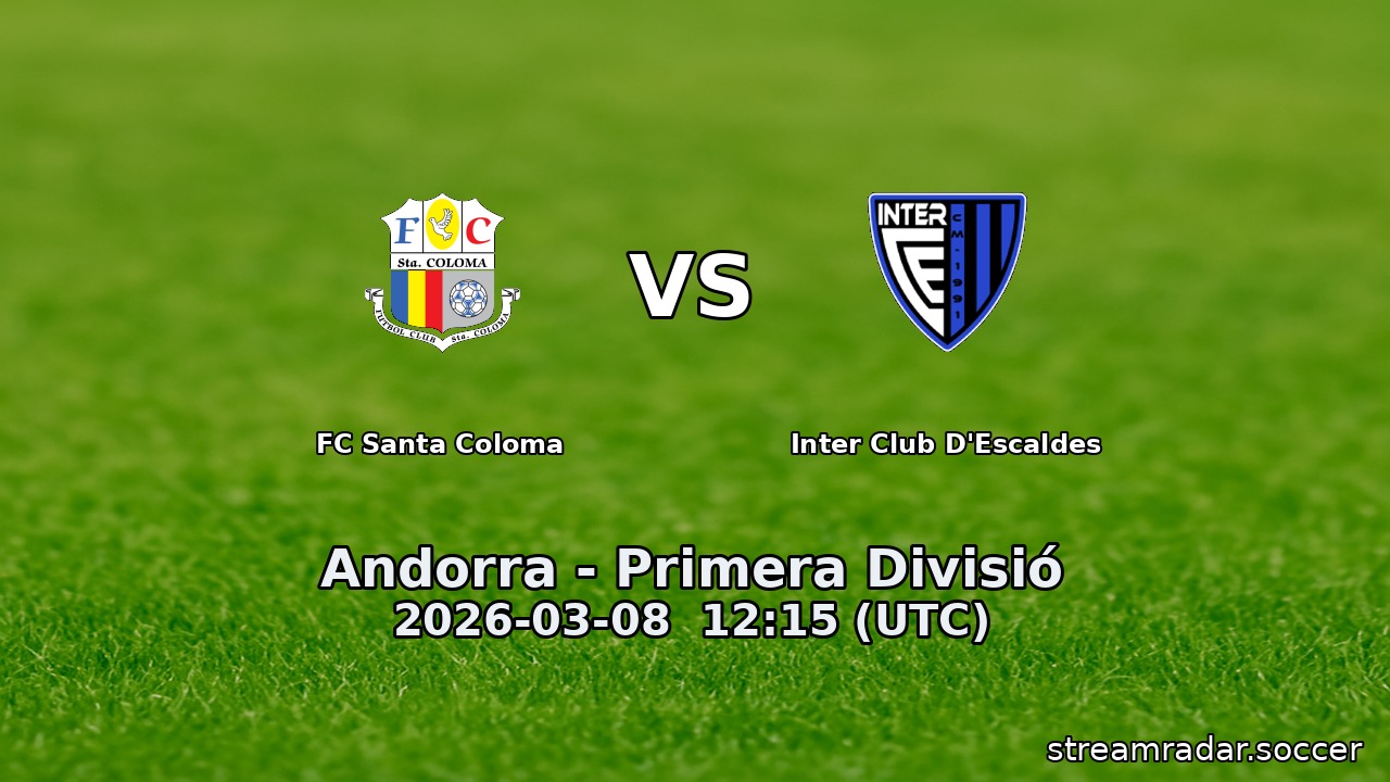 FC Santa Coloma vs Inter Club D'Escaldes