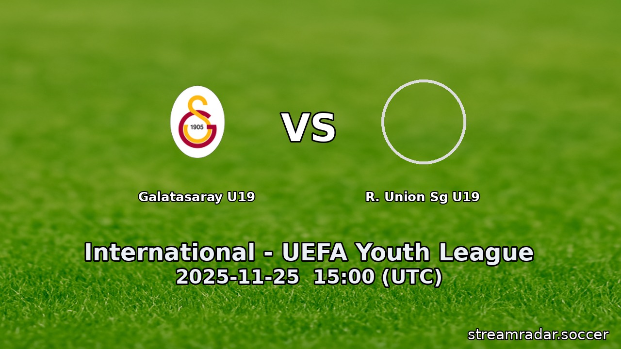 Galatasaray U19 vs R. Union Sg U19