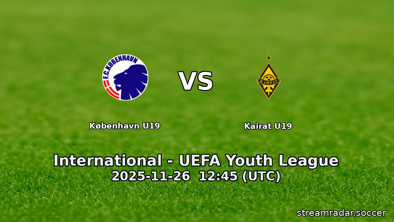 København U19 vs Kairat U19
