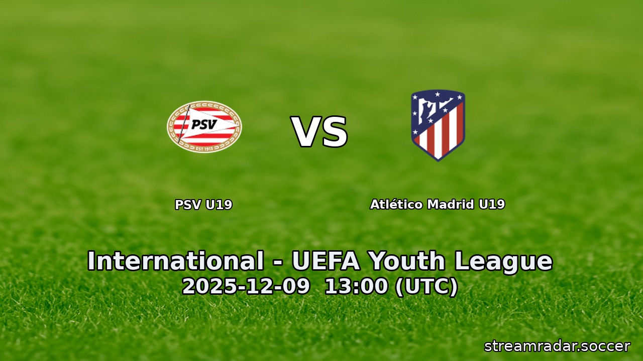PSV U19 vs Atlético Madrid U19