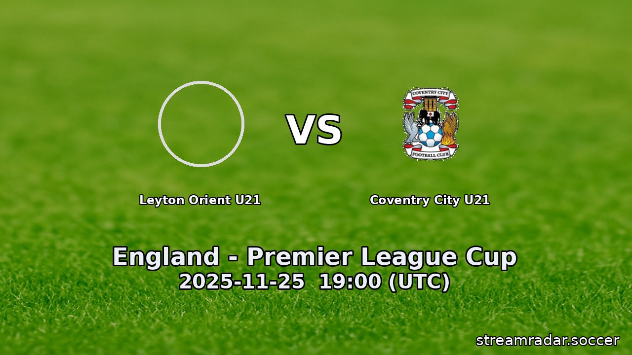 Leyton Orient U21 vs Coventry City U21