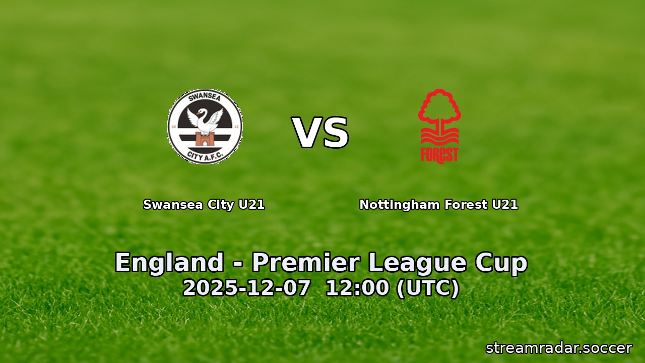 Swansea City U21 vs Nottingham Forest U21
