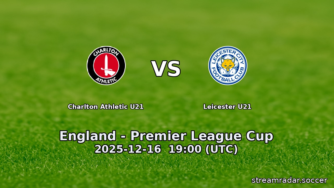 Charlton Athletic U21 vs Leicester U21