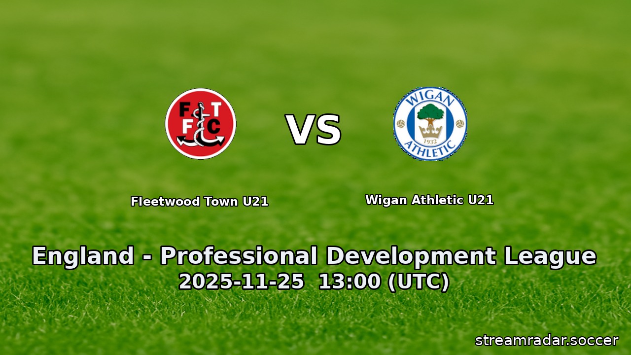 Fleetwood Town U21 vs Wigan Athletic U21