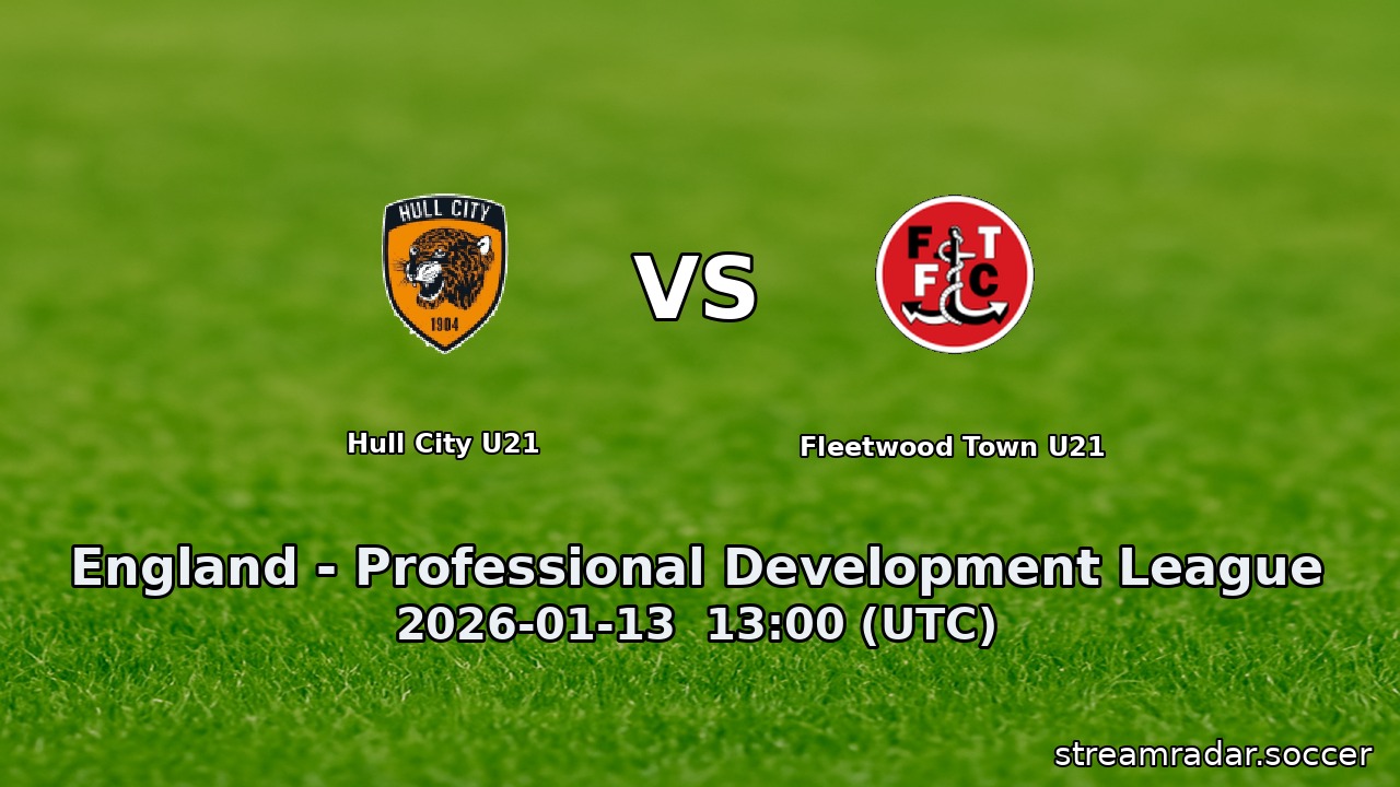Hull City U21 vs Fleetwood Town U21