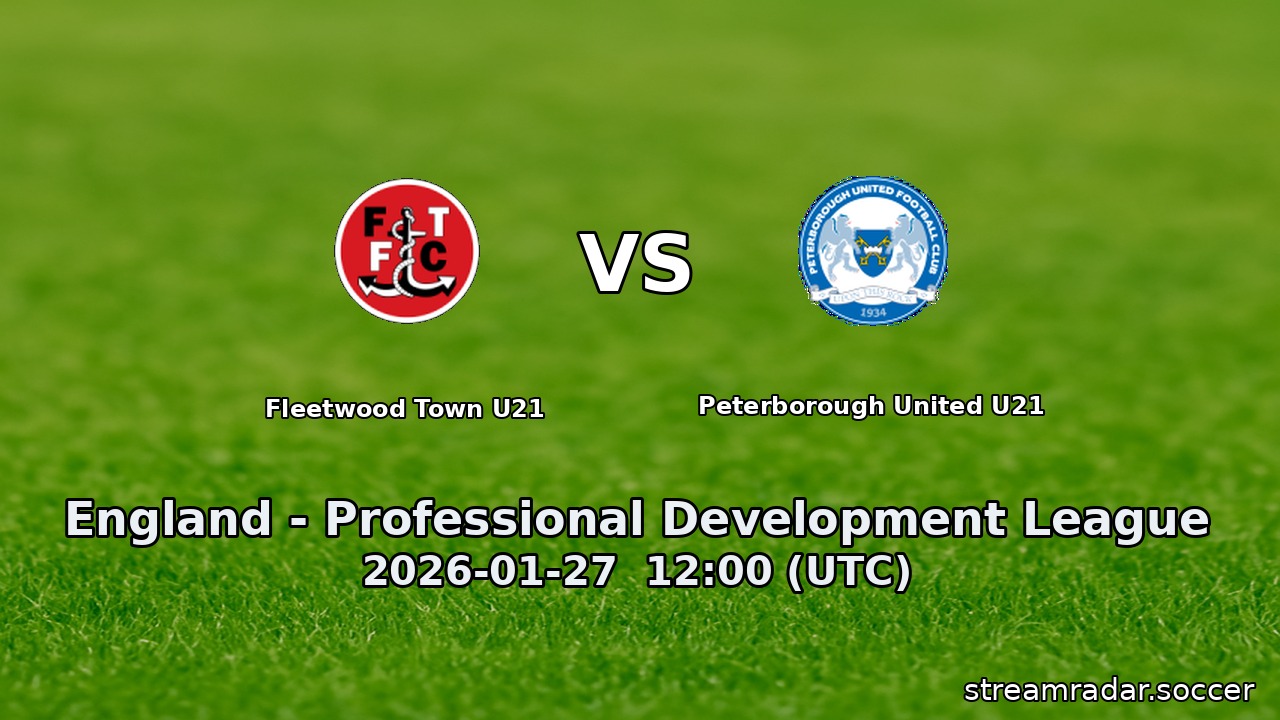 Fleetwood Town U21 vs Peterborough United U21