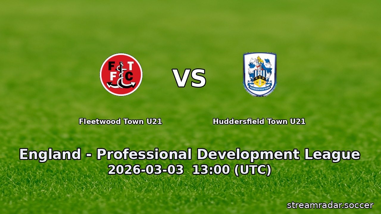 Fleetwood Town U21 vs Huddersfield Town U21