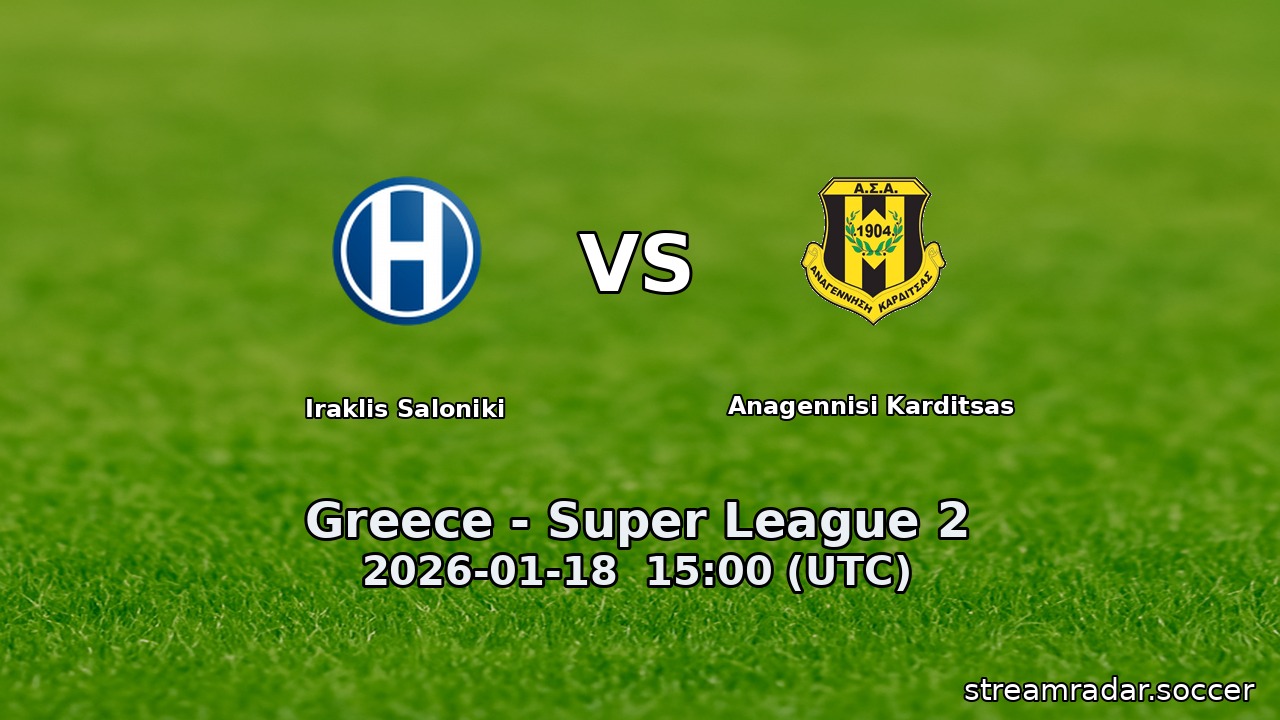 Iraklis Saloniki vs Anagennisi Karditsas