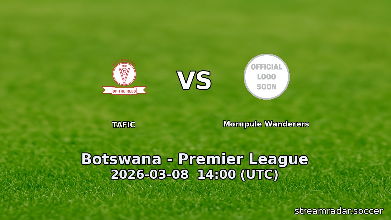 TAFIC vs Morupule Wanderers