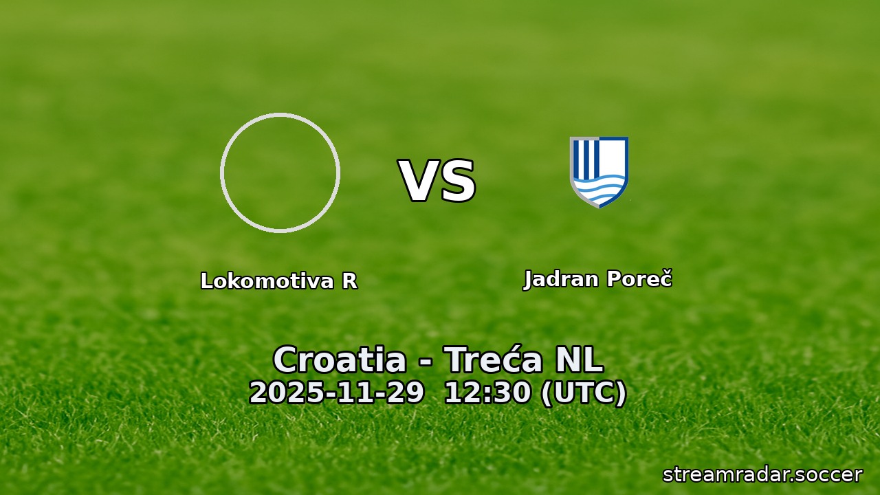 Lokomotiva R vs Jadran Poreč