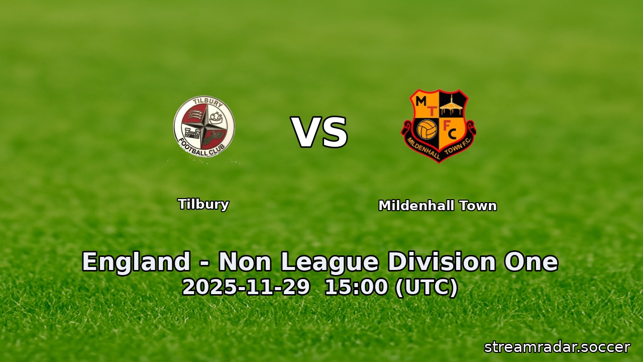 Tilbury vs Mildenhall Town