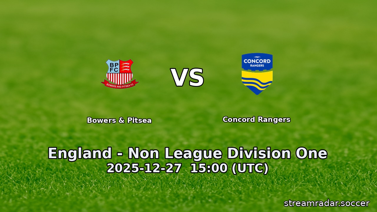 Bowers & Pitsea vs Concord Rangers