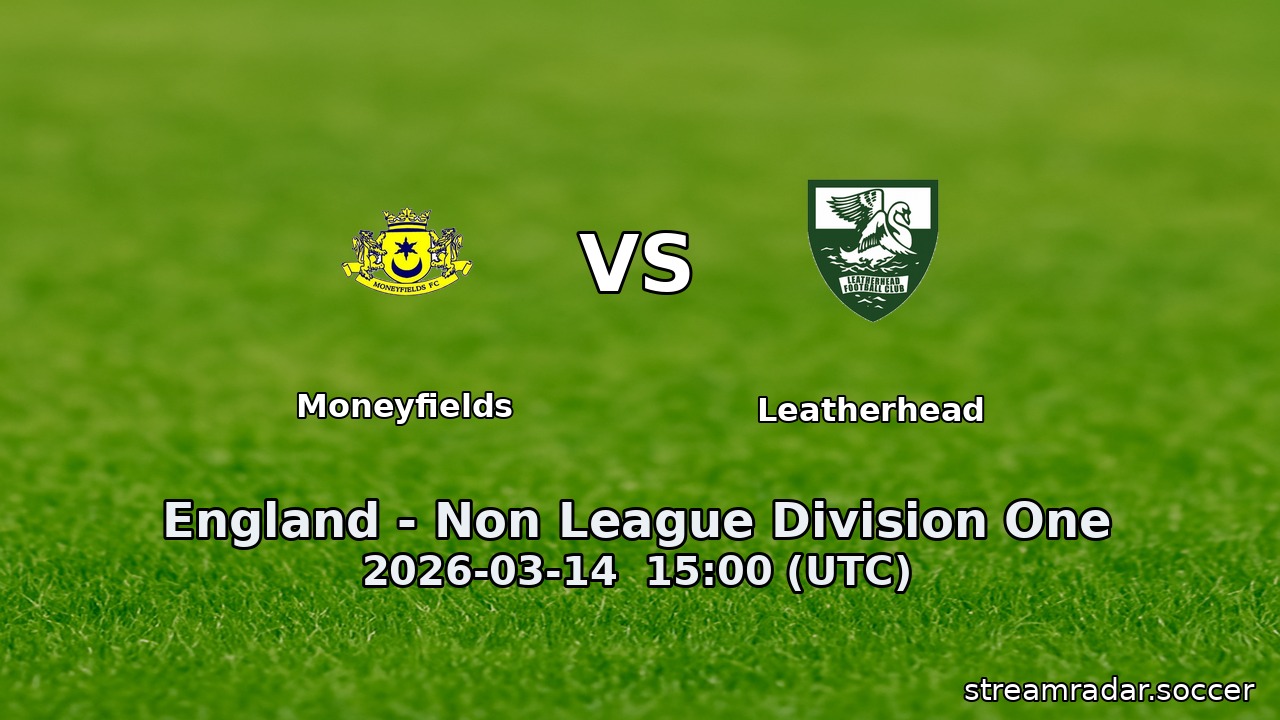 Moneyfields vs Leatherhead
