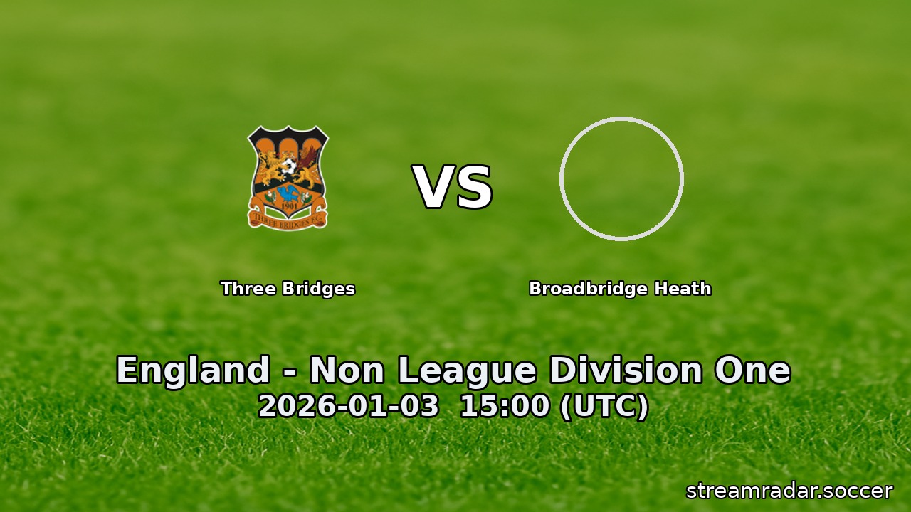 Three Bridges vs Broadbridge Heath