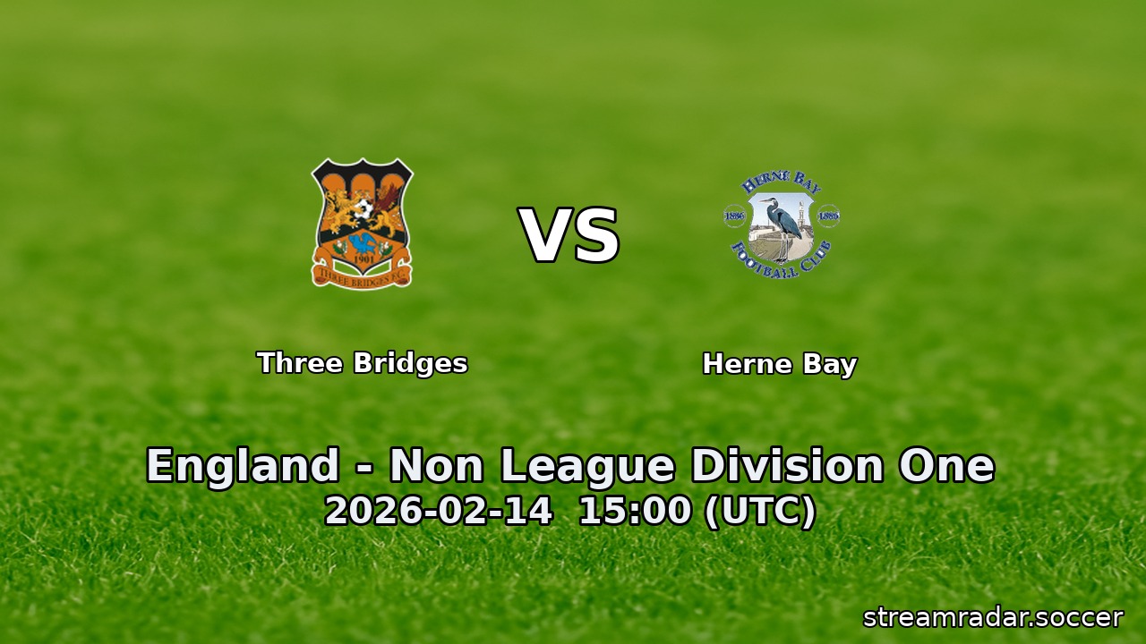 Three Bridges vs Herne Bay