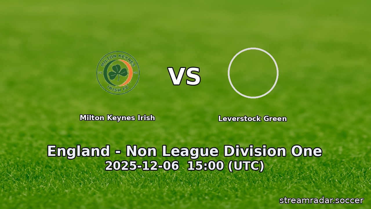 Milton Keynes Irish vs Leverstock Green