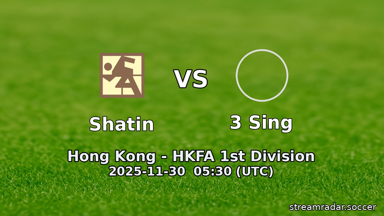 Shatin vs 3 Sing