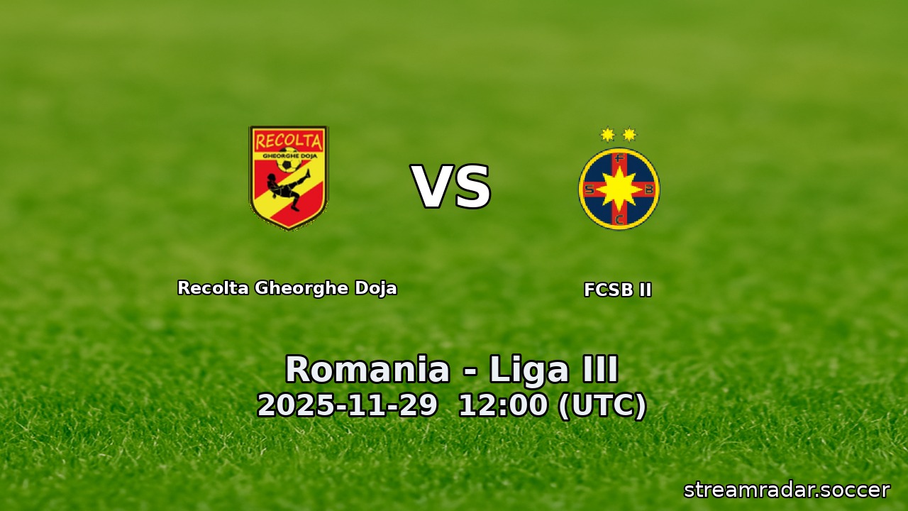 Recolta Gheorghe Doja vs FCSB II
