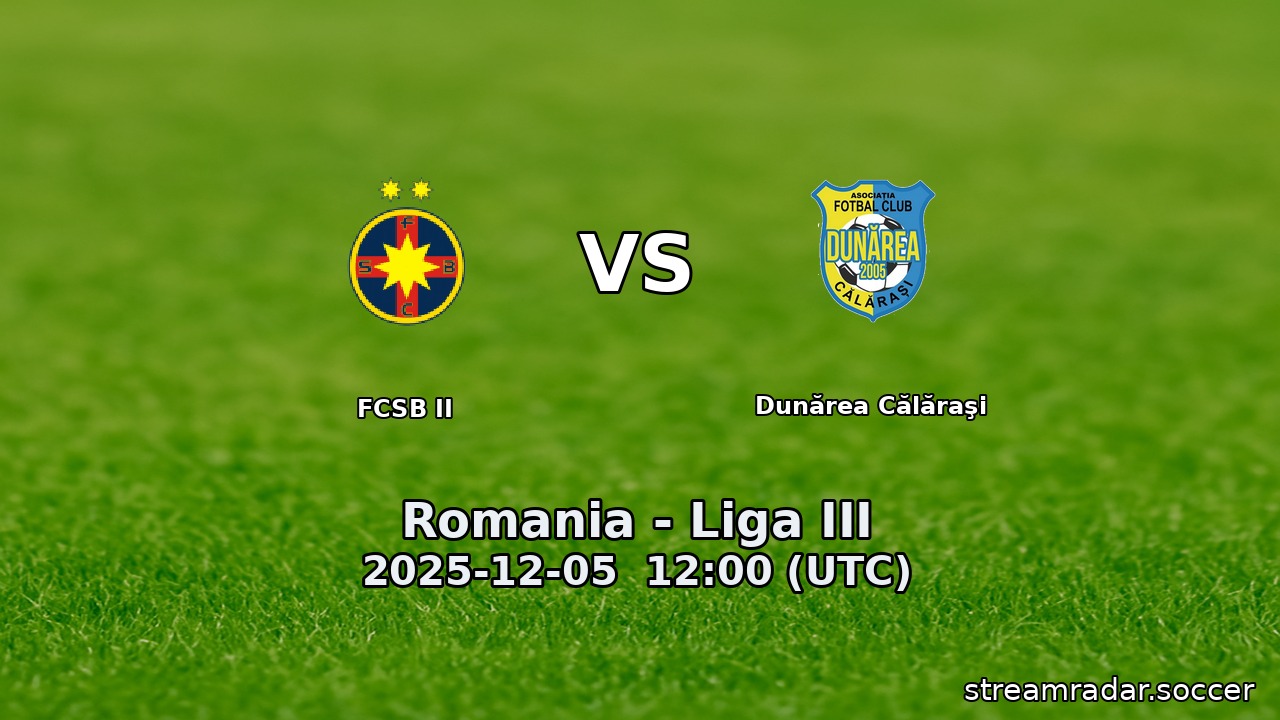 FCSB II vs Dunărea Călăraşi