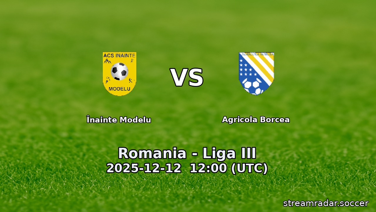 Înainte Modelu vs Agricola Borcea