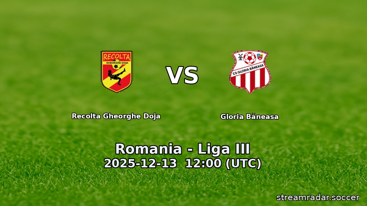 Recolta Gheorghe Doja vs Gloria Băneasa