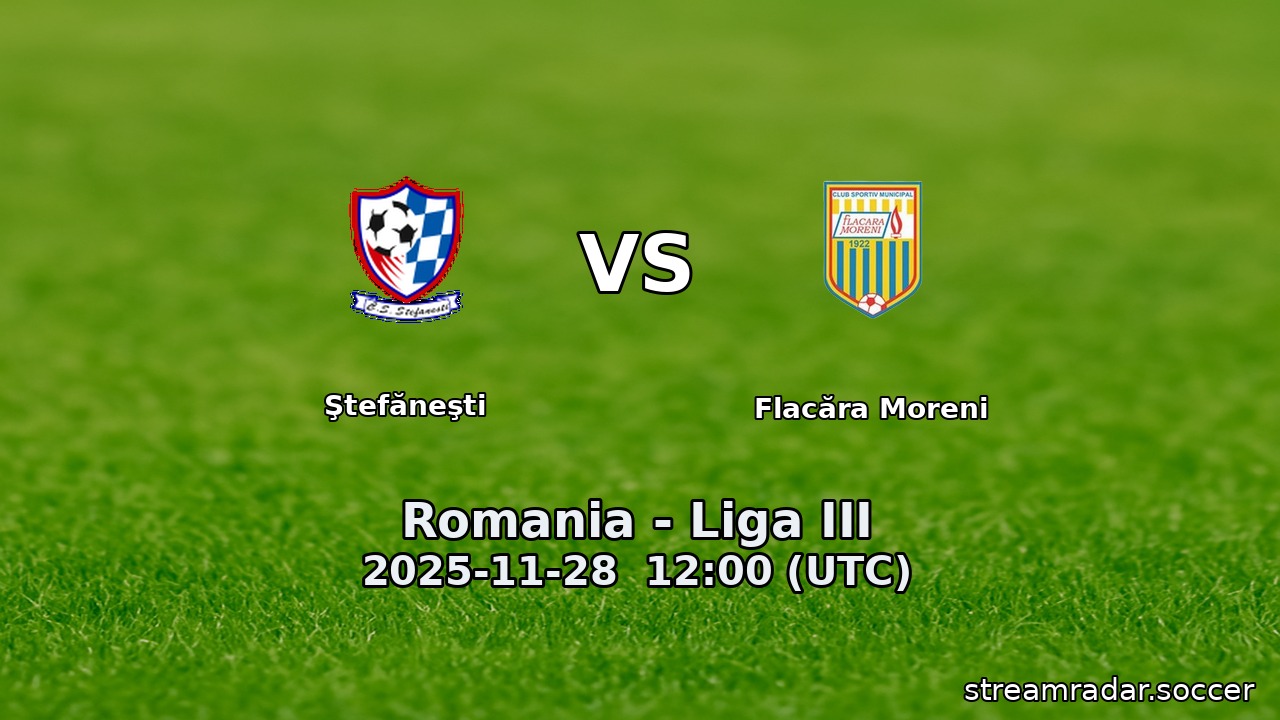 Ştefăneşti vs Flacăra Moreni