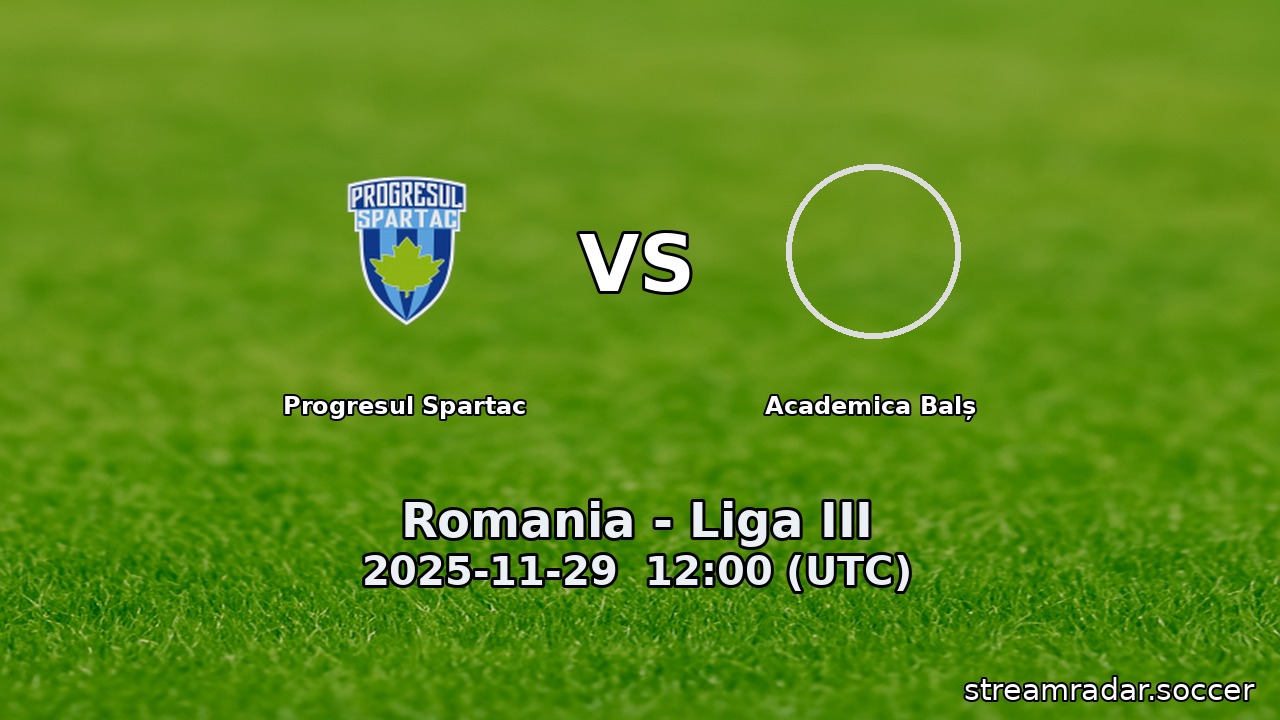 Progresul Spartac vs Academica Balș