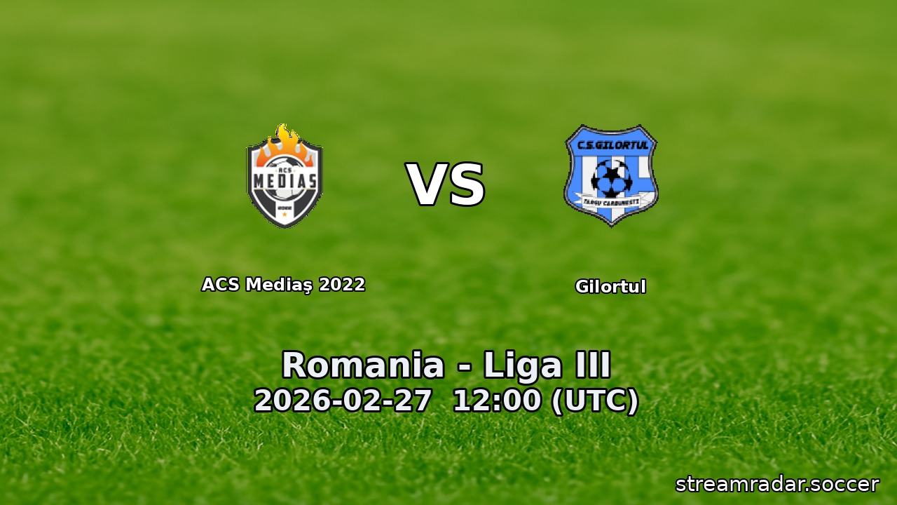 ACS Mediaş 2022 vs Gilortul