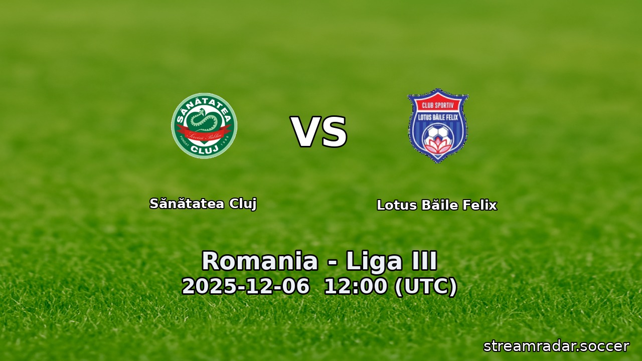 Sănătatea Cluj vs Lotus Băile Felix