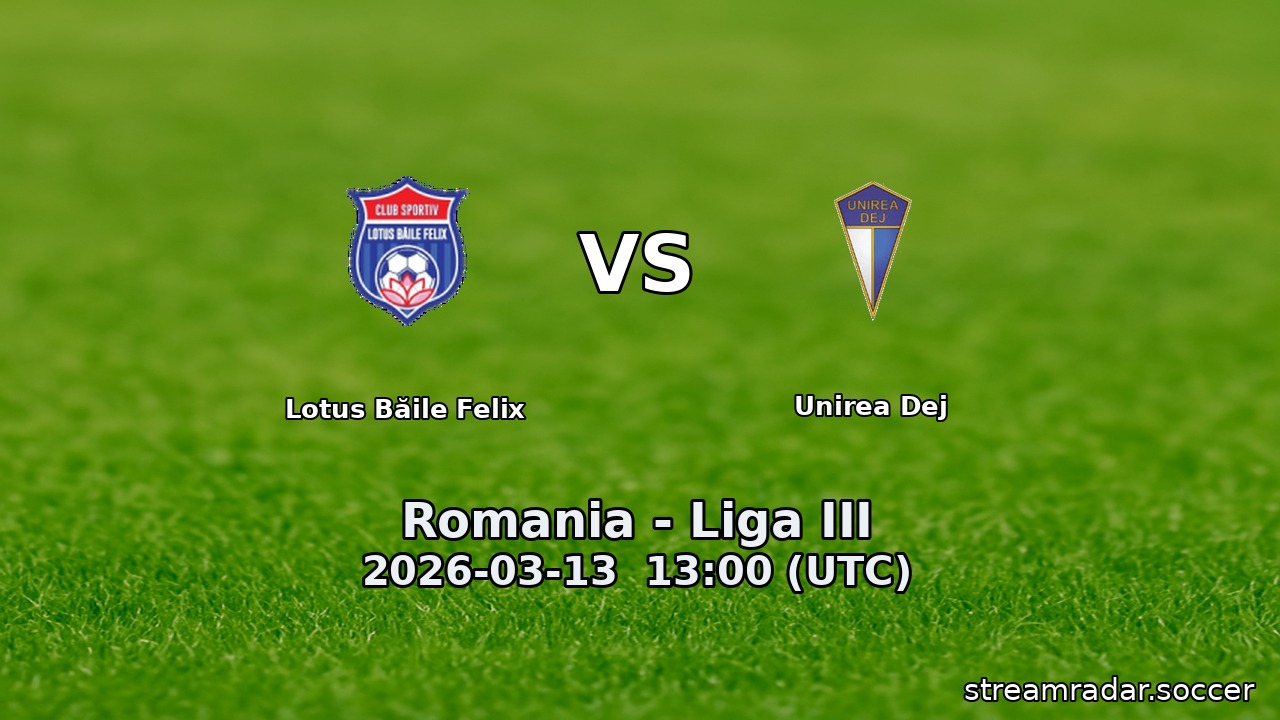 Lotus Băile Felix vs Unirea Dej