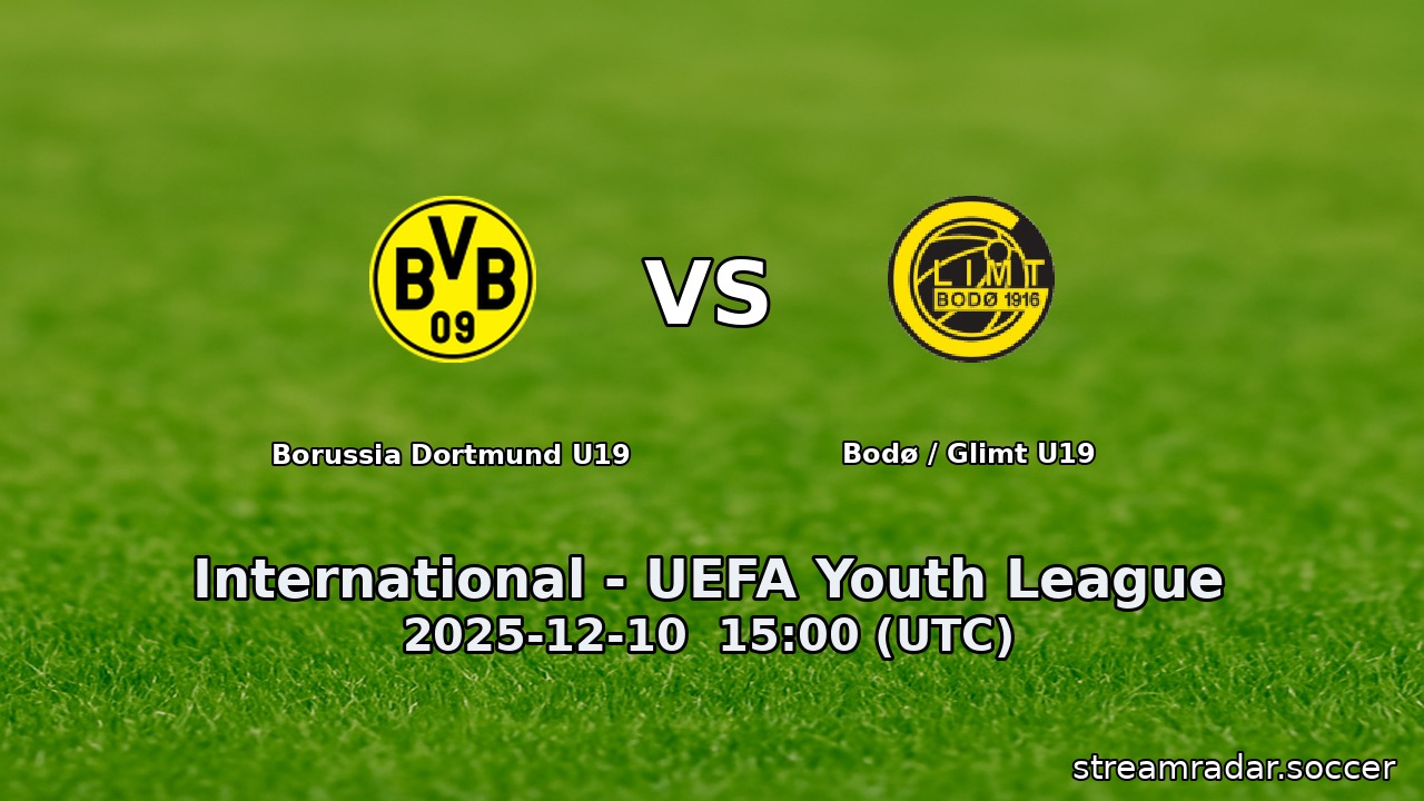 Borussia Dortmund U19 vs Bodø / Glimt U19