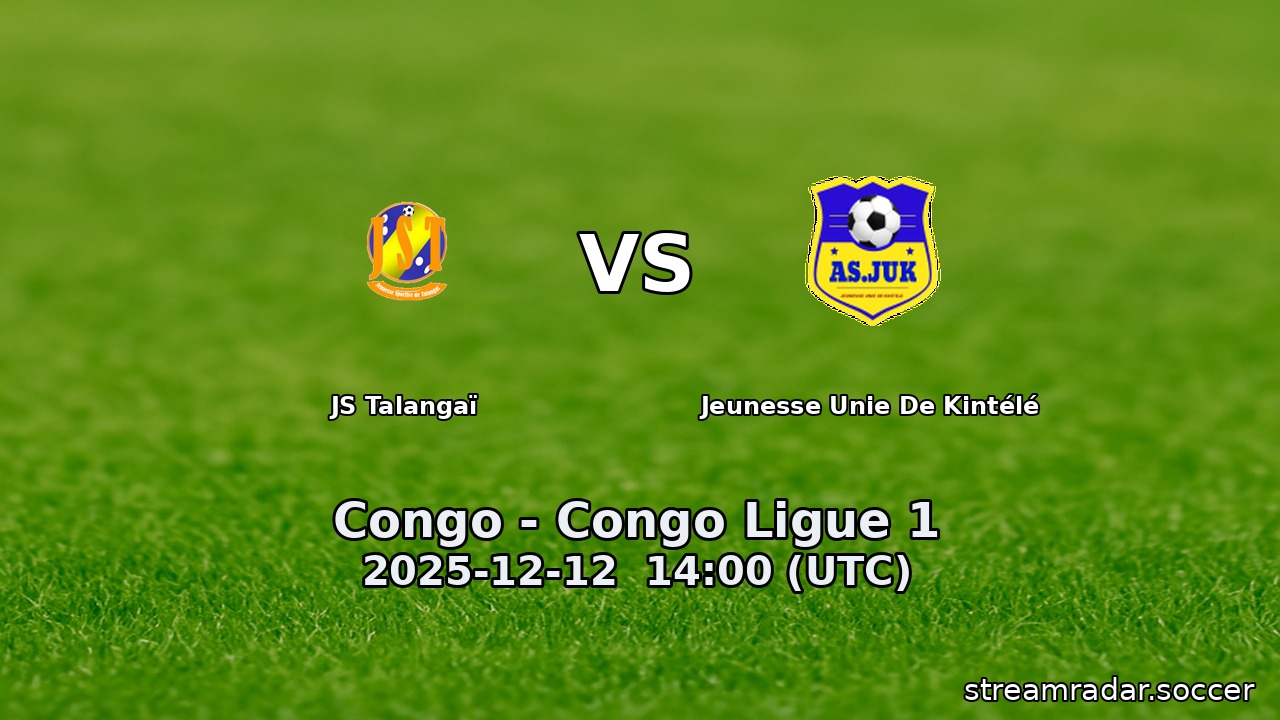 JS Talangaï vs Jeunesse Unie De Kintélé