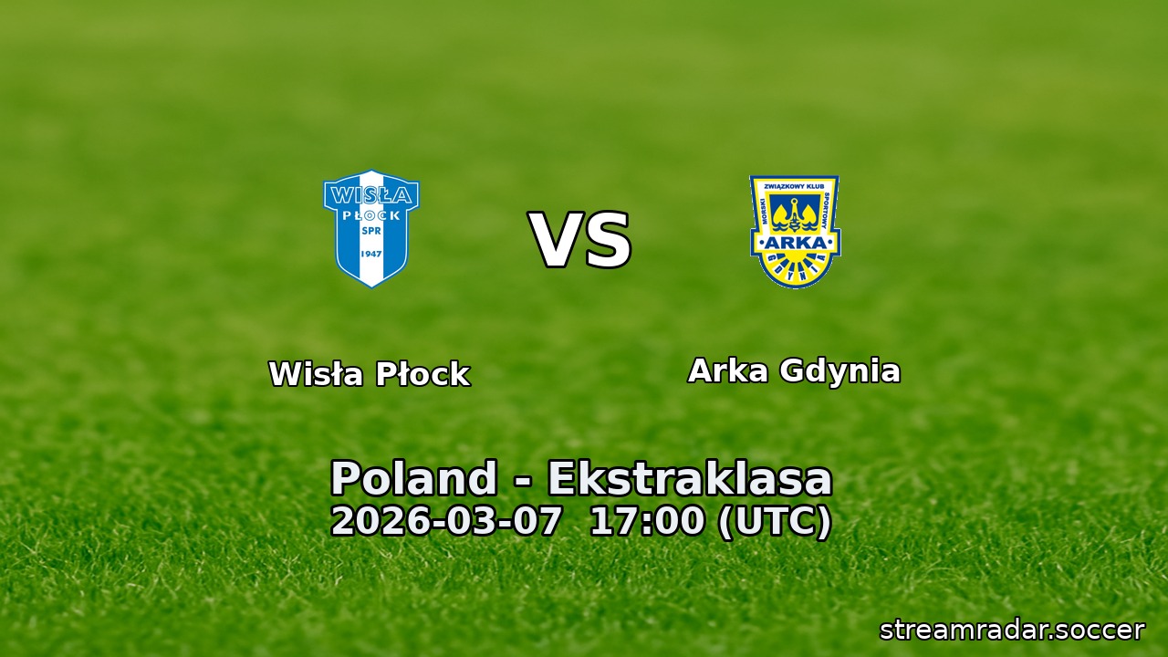 Wisła Płock vs Arka Gdynia