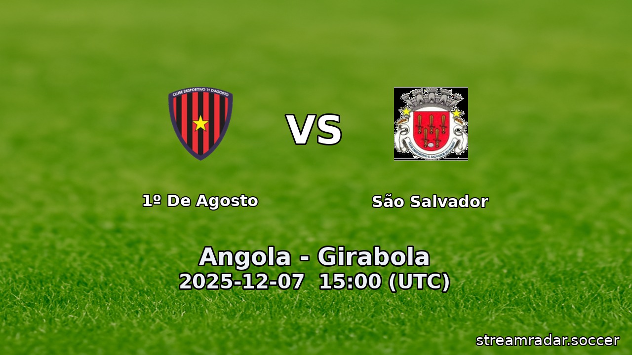 1º De Agosto vs São Salvador