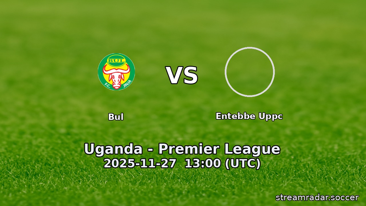 Bul vs Entebbe Uppc