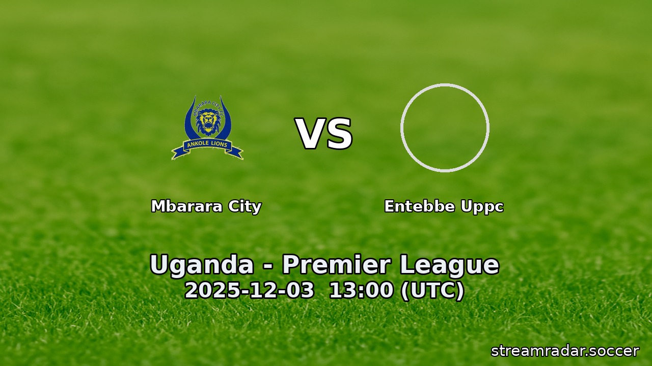 Mbarara City vs Entebbe Uppc