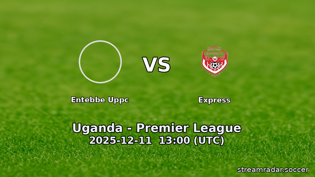 Entebbe Uppc vs Express
