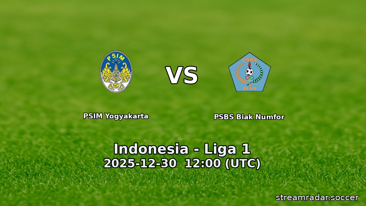 PSIM Yogyakarta vs PSBS Biak Numfor