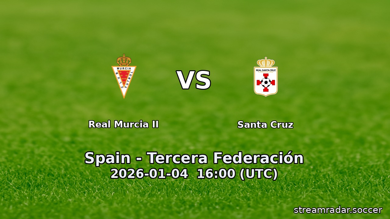 Real Murcia II vs Santa Cruz
